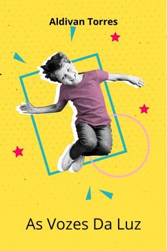 As Vozes da Luz (eBook, ePUB) - Teixeira Torres, Aldivan