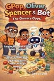 Gpop, Oliver, Spencer and Bot