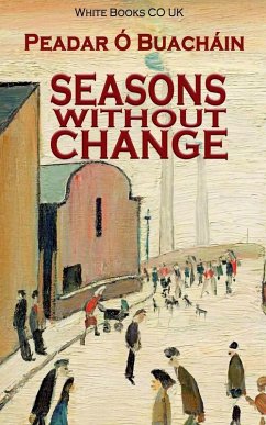 Seasons Without Change by Peadar Ó Buacháin - Buacháin, Peadar Ó