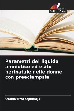 Cover Parametri del liquido amniotico ed esito perinatale nelle donne con preeclampsia