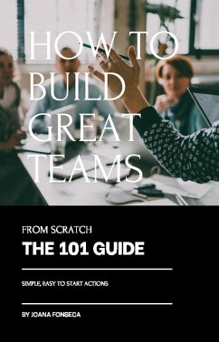 How to build great teams (Teams Development, #1) (eBook, ePUB) - Fonseca, Joana