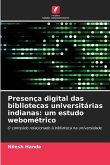 Presença digital das bibliotecas universitárias indianas: um estudo webométrico