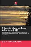 Situação atual do Lago Albert em 2025 Situação atual do Lago Albert em 2025