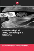 Estética digital Arte, tecnologia e filosofia