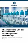 Pharmazeutika und das Konzept ihrer technologischen Entwicklung