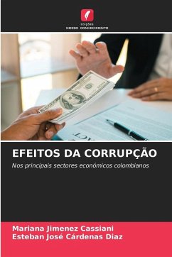 EFEITOS DA CORRUPÇÃO - Jimenez Cassiani, Mariana;Cárdenas Diaz, Esteban José