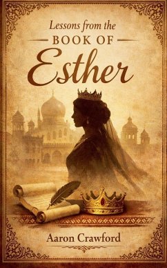 Lessons from the Book of Esther - Crawford, Aaron