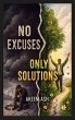 No Excuses Only Solutions - Bild 1