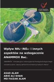Wp¿yw NH¿¿/NO¿- i innych aspektów na wzbogacenie ANAMMOX Bac.