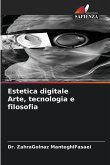 Estetica digitale Arte, tecnologia e filosofia