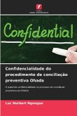 Confidencialidade do procedimento de conciliação preventiva Ohada