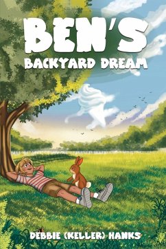 Ben's Backyard Dream - (Keller) Hanks, Debbie