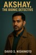 Akshay, The Bionic Detective - Bild 1