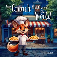 The Crunch That Changed the World - Williot, Rachael The Crunch That Changed the World - Williot, Rachael