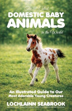 Cover The 50 Cutest Domestic Baby Animals in the World