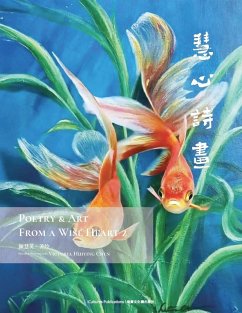 Poetry & Art From A Wise Heart 2 - Chen, Victoria Huiying