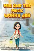 MIA AND THE MAGIC WORRY JAR