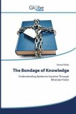 The Bondage of Knowledge
