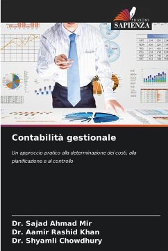 Contabilità gestionale - Mir, Dr. Sajad Ahmad;Khan, Dr. Aamir Rashid;Chowdhury, Dr. Shyamli Contabilità gestionale - Mir, Dr. Sajad Ahmad;Khan, Dr. Aamir Rashid;Chowdhury, Dr. Shyamli