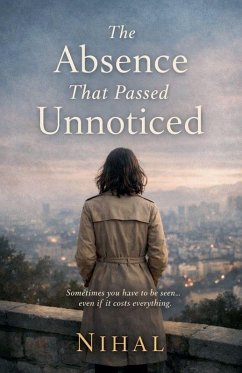 The Absence That Passed Unnoticed - Nihal