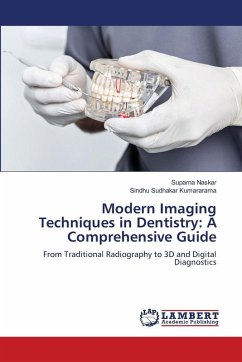 Modern Imaging Techniques in Dentistry: A Comprehensive Guide - Naskar, Suparna;Sudhakar Kumararama, Sindhu