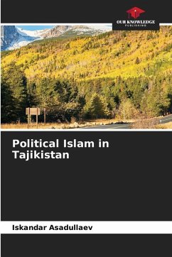 Political Islam in Tajikistan - Asadullaev, Iskandar