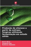 Produção de xilanase a partir de estirpes fúngicas utilizando fermentação em estado sólido