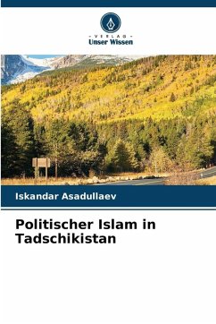 Politischer Islam in Tadschikistan - Asadullaev, Iskandar