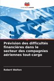 Prévision des difficultés financières dans le secteur des compagnies aériennes tout-cargo Prévision des difficultés financières dans le secteur des compagnies aériennes tout-cargo