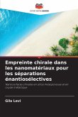 Empreinte chirale dans les nanomatériaux pour les séparations énantiosélectives