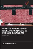 WP¿YW MARKETINGU NIEKOMERCYJNEGO W MIE¿CIE KISANGANI