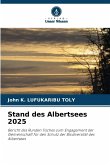 Stand des Albertsees 2025 Stand des Albertsees 2025