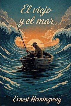 El viejo y el mar - Hemingway, Ernest El viejo y el mar - Hemingway, Ernest
