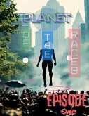 Planet of the Races Episode One