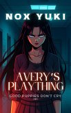 Avery's Plaything: Dark Femdom Bully Romance (eBook, ePUB) Avery's Plaything: Dark Femdom Bully Romance (eBook, ePUB)