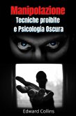 Manipolazione Tecniche proibite e Psicologia Oscura (eBook, ePUB)