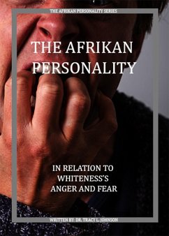 Cover The Afrikan Personality In Relations to Whiteness's Anger and Fear (The Afrikan Personality Series, #2) (eBook, ePUB)