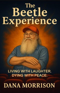 Cover The Beetle Experience: Living with Laughter. Dying with Peace. (eBook, ePUB)