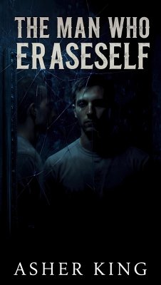 The Man Who Erased himself (eBook, ePUB) - King, Asher