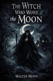 The Witch Who Wore the Moon (eBook, ePUB)