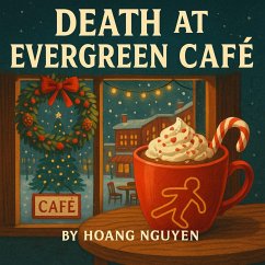 Cover Death at Evergreen Café: A Cozy Mystery of Hot Chocolate, Hidden Agendas, and Holiday Havoc (eBook, ePUB)