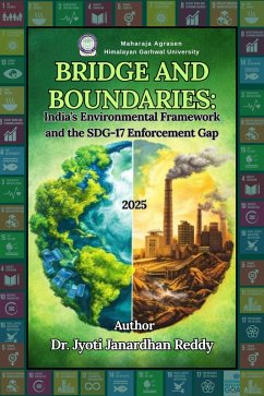 Cover Bridge & Boundaries: India's Environmental Framework and the SDG-17 Enforcement Gap (eBook, ePUB)