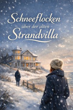 Schneeflocken über der alten Strandvilla (eBook, ePUB) - Levant, Marisa