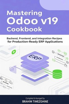 Mastering Odoo v19 Cookbook (eBook, ePUB) - Timezghine, Compiled & Arranged by BRAHIM