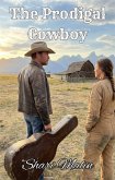 The Prodigal Cowboy (The Iron Ridge Dynasty, #1) (eBook, ePUB)