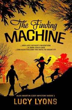 The Finding Machine (Alex Martin Cozy Mystery, #1) (eBook, ePUB) - Lyons, Lucy
