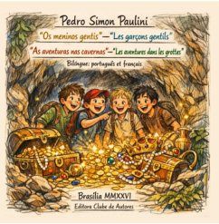 Cover Os Meninos Gentis E As Aventuras Nas Cavernas (les Garçons Gentils Et Les Aventures Dans Les Grottes): Bilíngue Em Português Et Français. (eBook, ePUB)