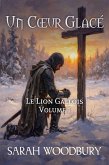 Un Coeur Glacé (Le Lion Gallois, #1) (eBook, ePUB)