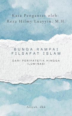 Cover BUNGA RAMPAI FILSAFAT ISLAM: Dari Peripatetik hingga Iluminasi (OBE Writing Series: Islamic Philosophy, #1) (eBook, ePUB)