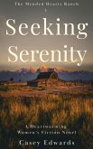 Seeking Serenity (The Mended Hearts Ranch, #1) (eBook, ePUB)